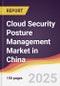 Cloud Security Posture Management Market in China - Product Thumbnail Image