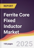 Ferrite Core Fixed Inductor Market Report: Trends, Forecast and Competitive Analysis to 2031- Product Image