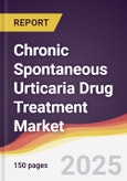 Chronic Spontaneous Urticaria Drug Treatment Market Report: Trends, Forecast and Competitive Analysis to 2031- Product Image