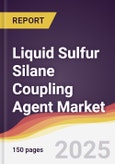 Liquid Sulfur Silane Coupling Agent Market Report: Trends, Forecast and Competitive Analysis to 2031- Product Image