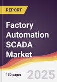 Factory Automation SCADA Market Report: Trends, Forecast and Competitive Analysis to 2031- Product Image