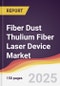 Fiber Dust Thulium Fiber Laser (TFL) Device Market Report: Trends, Forecast and Competitive Analysis to 2031 - Product Thumbnail Image