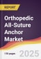 Orthopedic All-Suture Anchor Market Report: Trends, Forecast and Competitive Analysis to 2031 - Product Thumbnail Image