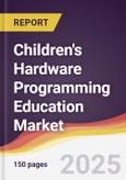 Children's Hardware Programming Education Market Report: Trends, Forecast and Competitive Analysis to 2031- Product Image