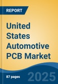 United States Automotive PCB Market, By Region, Competition, Opportunities & Forecast, 2020-2030F- Product Image