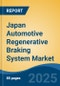 Japan Automotive Regenerative Braking System Market, By Region, Competition, Opportunities & Forecast, 2020-2030F - Product Thumbnail Image