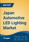 Japan Automotive LED Lighting Market, By Region, Competition, Opportunities & Forecast, 2020-2030F - Product Thumbnail Image