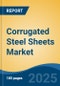 Corrugated Steel Sheets Market - Global Industry Size, Share, Trends, Opportunity, and Forecast, 2020-2030F - Product Image