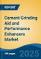 Cement Grinding Aid and Performance Enhancers Market - Global Industry Size, Share, Trends, Opportunity, and Forecast, 2020-2030F - Product Thumbnail Image