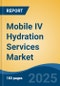 Mobile IV Hydration Services Market - Global Industry Size, Share, Trends, Opportunity, and Forecast, 2020-2030F - Product Thumbnail Image