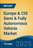 Europe & CIS Semi & Fully Autonomous Vehicle Market, By Country, Competition, Forecast & Opportunities, 2020-2030F- Product Image