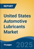United States Automotive Lubricants Market, By Region, Competition, Opportunities & Forecast, 2020-2030F- Product Image