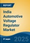 India Automotive Voltage Regulator Market, By Region, Competition, Opportunities & Forecast, 2021-2031F - Product Thumbnail Image