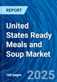 United States Ready Meals and Soup Market and Forecasts 2025-2032- Product Image