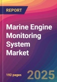 Marine Engine Monitoring System Market Size, Market Share, Application Analysis, Regional Outlook, Growth Trends, Key Players, Competitive Strategies and Forecasts, 2025-2033- Product Image