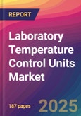 Laboratory Temperature Control Units Market Size, Market Share, Application Analysis, Regional Outlook, Growth Trends, Key Players, Competitive Strategies and Forecasts, 2025-2033- Product Image