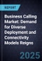 Business Calling Market: Demand for Diverse Deployment and Connectivity Models Reigns - Product Thumbnail Image