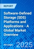 Software-Defined Storage (SDS) Platforms and Applications - A Global Market Overview- Product Image
