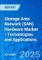 Storage Area Network (SAN) Hardware Market - Technologies and Applications - Product Thumbnail Image