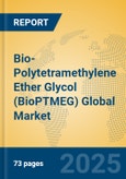 Bio-Polytetramethylene Ether Glycol (BioPTMEG) Global Market Insights 2025, Analysis and Forecast to 2030, by Manufacturers, Regions, Technology, Application- Product Image