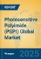 Photosensitive Polyimide (PSPI) Global Market Insights 2025, Analysis and Forecast to 2030, by Manufacturers, Regions, Technology, Application, Product Type - Product Thumbnail Image