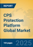 CPS Protection Platform Global Market Insights 2025, Analysis and Forecast to 2030, by Market Participants, Regions, Technology, Application, Product Type- Product Image
