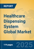 Healthcare Dispensing System Global Market Insights 2025, Analysis and Forecast to 2030, by Market Participants, Regions, Technology, Application- Product Image
