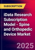 iData Research Subscription Model - Spine and Orthopedic Device Market Intelligence- Product Image