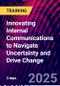 Innovating Internal Communications to Navigate Uncertainty and Drive Change (Nashville, Tennessee, United States - September 30, 2025 October 2, 2025) - Product Thumbnail Image