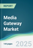 Media Gateway Market - Forecasts from 2025 to 2030- Product Image
