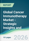 Global Cancer Immunotherapy Market - Strategic Insights and Forecasts (2026-2031)- Product Image