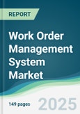 Work Order Management System Market - Forecasts from 2025 to 2030- Product Image