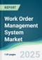 Work Order Management System Market - Forecasts from 2025 to 2030 - Product Thumbnail Image