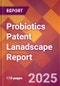 Probiotics Patent Lanadscape Report - Product Thumbnail Image