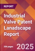 Industrial Valve Patent Lanadscape Report- Product Image