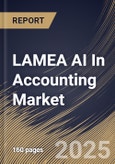 LAMEA AI In Accounting Market Size, Share & Industry Analysis Report By Component, By Technology, By Application, By Country and Growth Forecast, 2025 - 2032- Product Image