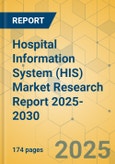 Hospital Information System (HIS) Market Research Report 2025-2030- Product Image