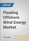Floating Offshore Wind Energy Market - Product Thumbnail Image