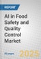 AI in Food Safety and Quality Control Market - Product Thumbnail Image