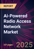 Ai-Powered Radio Access Network Market 2025-2029- Product Image