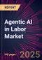 Agentic AI in Labor Market 2025-2029 - Product Thumbnail Image