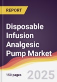 Disposable Infusion Analgesic Pump Market Report: Trends, Forecast and Competitive Analysis to 2031- Product Image