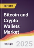 Bitcoin and Crypto Wallets Market Report: Trends, Forecast and Competitive Analysis to 2031- Product Image