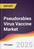 Pseudorabies Virus Vaccine Market Report: Trends, Forecast and Competitive Analysis to 2031- Product Image