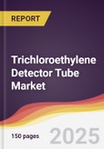 Trichloroethylene Detector Tube Market Report: Trends, Forecast and Competitive Analysis to 2031- Product Image