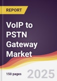 VoIP to PSTN Gateway Market Report: Trends, Forecast and Competitive Analysis to 2031- Product Image