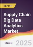 Supply Chain Big Data Analytics Market Report: Trends, Forecast and Competitive Analysis to 2031- Product Image