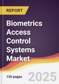 Biometrics Access Control Systems Market Report: Trends, Forecast and Competitive Analysis to 2031- Product Image