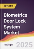 Biometrics Door Lock System Market Report: Trends, Forecast and Competitive Analysis to 2031- Product Image