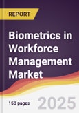 Biometrics in Workforce Management Market Report: Trends, Forecast and Competitive Analysis to 2031- Product Image